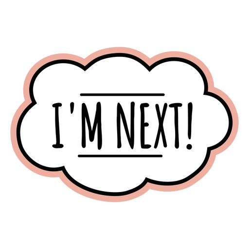 Sticker that says i'm next PNG Design