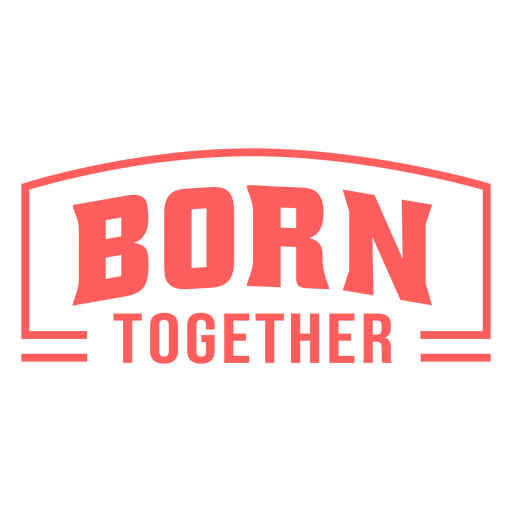 Bold typography design with 'born together' slogan PNG Design