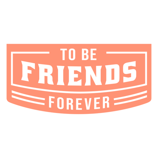 Inspirational friends forever message design t-shirt design PNG Design