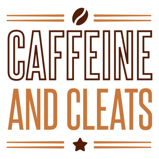 Caffeine and cleats motivational quote design PNG Design