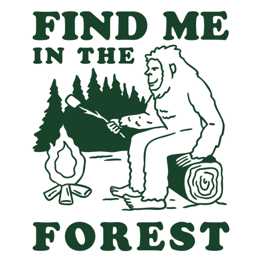 Find me in the forest filled stroke PNG Design