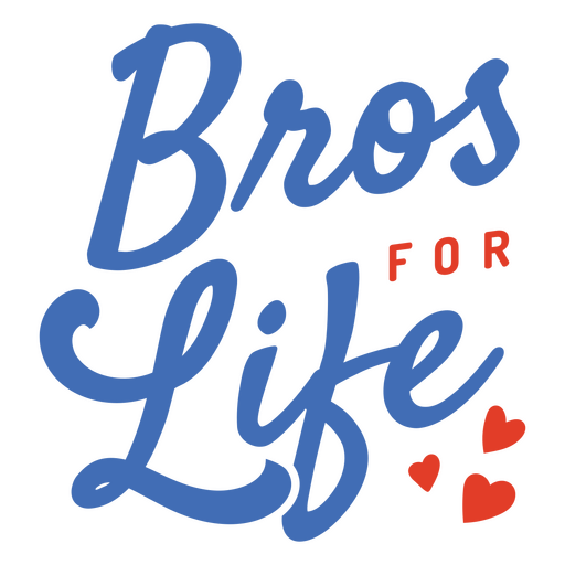 Playful bros for life quote design PNG Design