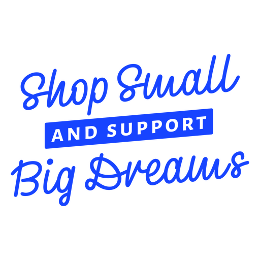 Compre pequeno e apoie grandes sonhos Desenho PNG