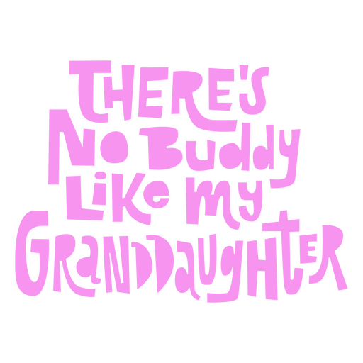 There's no buddy like my granddaughter PNG Design