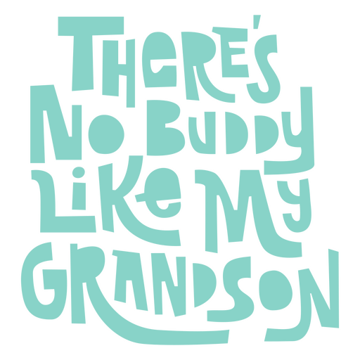 There's no buddy like my grandson PNG Design