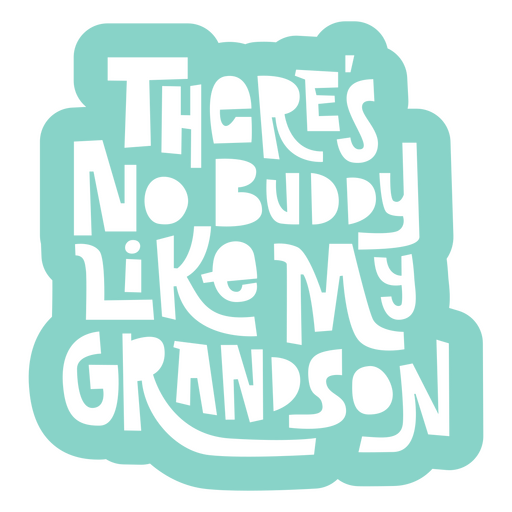 There's no buddy like my grandson PNG Design