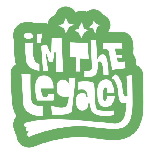 I'm the legacy sticker PNG Design