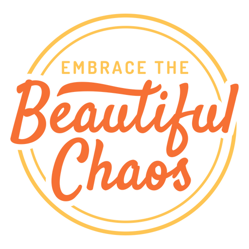 Embrace the beautiful chaos PNG Design