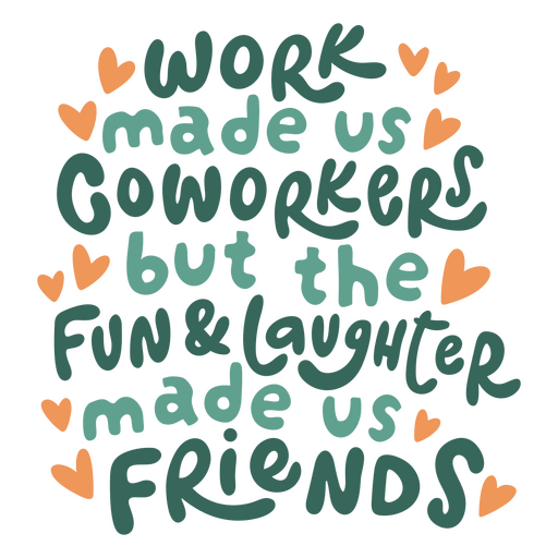 Playful coworker friendship quote design PNG Design