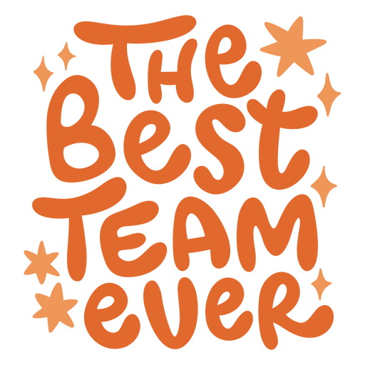 Das beste Team aller Zeiten in oranger Schrift PNG-Design