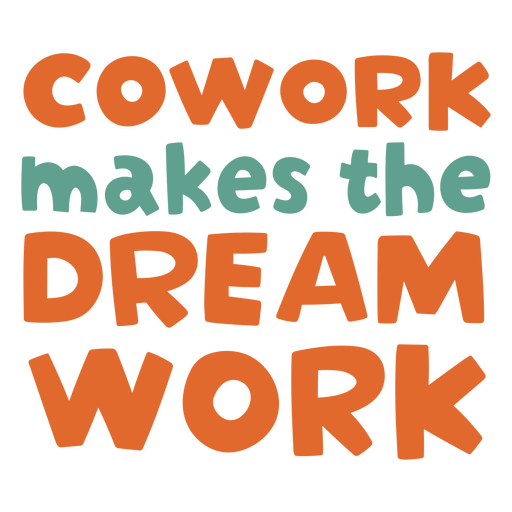 Cowork makes the dream work PNG Design