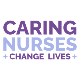 Caring Nurses Change Lives Quote PNG & SVG Design For T-Shirts