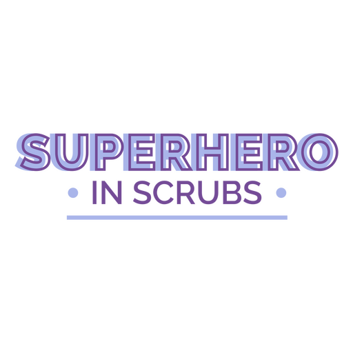 Superhero in scrubs quote PNG Design