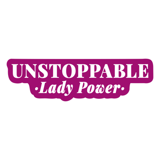 Unstoppable lady power PNG Design
