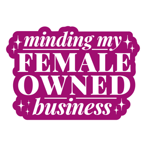 Lila Aufkleber mit der Aufschrift ?Mining my Female Owned Business? PNG-Design