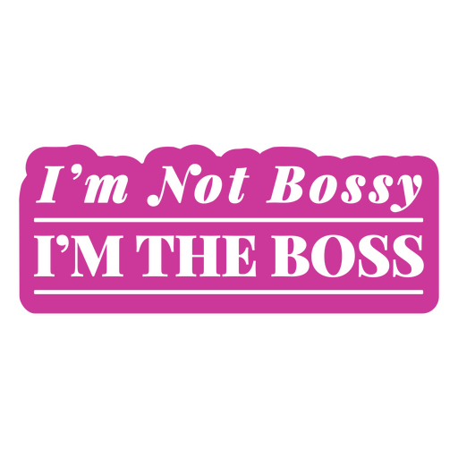 I'm not bossy i'm the boss sticker PNG Design