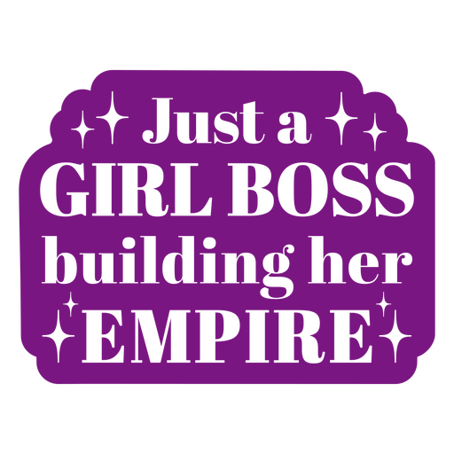 Just a girl boss building her empire PNG Design