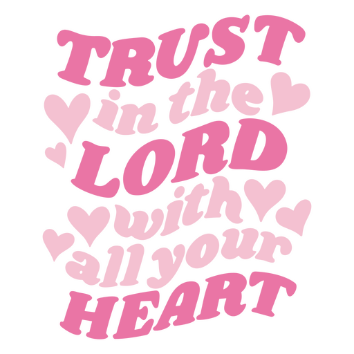 Confía en el Señor con todo tu corazón. Diseño PNG