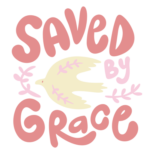 Saved by grace religion PNG Design