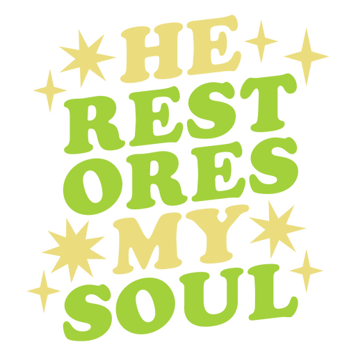 He restores my soul PNG Design
