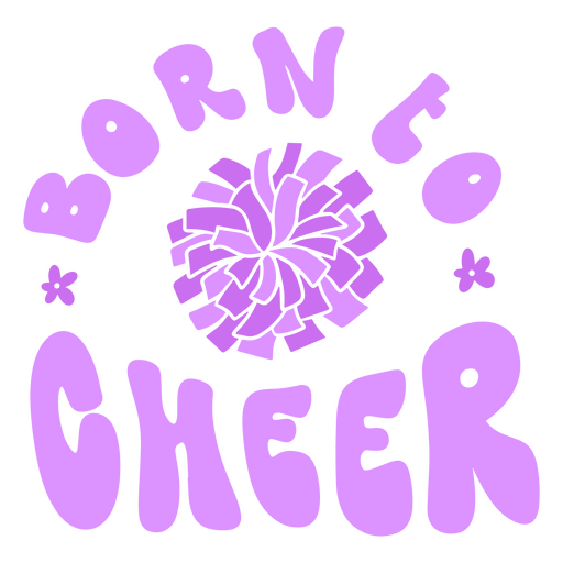 Purple flower with the words born to cheer PNG Design