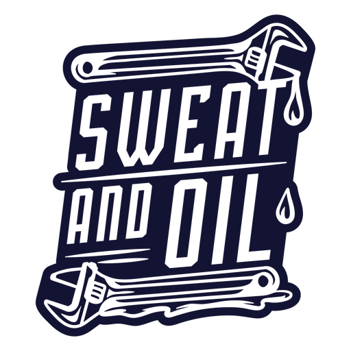 Vintage mechanic sweat and oil quote PNG Design