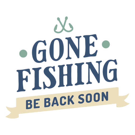 Gone fishing be back soon PNG Design