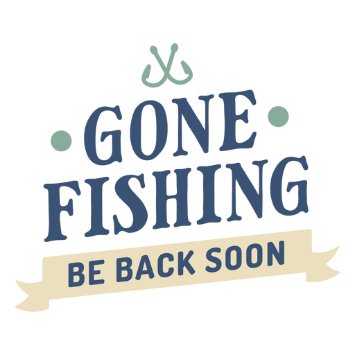 Gone fishing PNG Designs for T Shirt & Merch