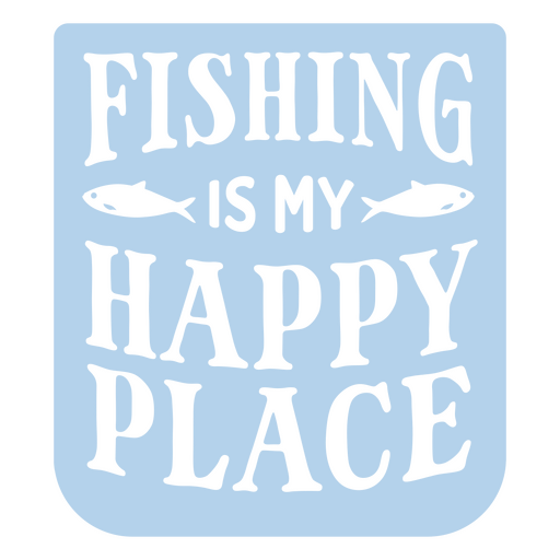 La pesca es mi lugar feliz azul. Diseño PNG