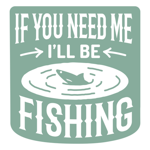 Se você precisar de mim eu estarei pescando Desenho PNG