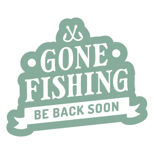 Gone fishing be back soon sticker PNG Design