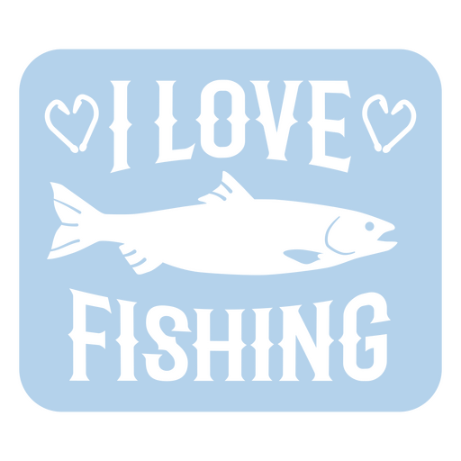 I love fishing sticker PNG Design