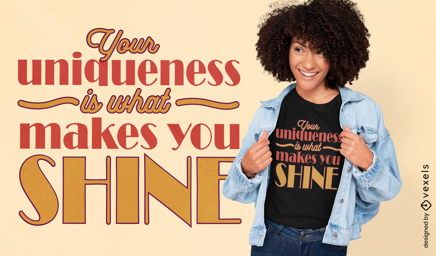 Shine uniqueness quote t-shirt design