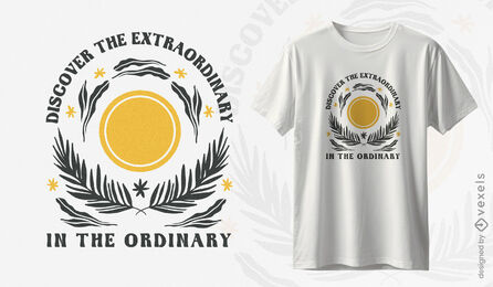 Discover The Extraordinary In The Ordinary T-shirt Design Vector Download