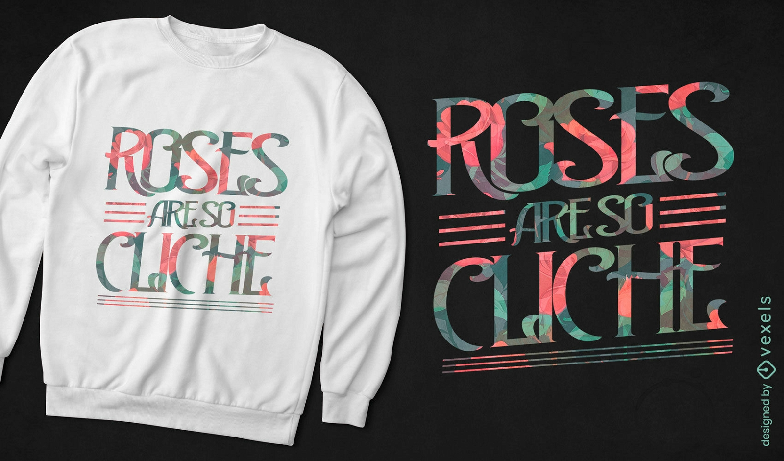Diseño de camiseta con cita cliché de rosas.