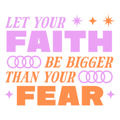 Inspirational faith and fear quote design PNG Design
