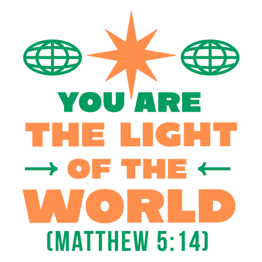Inspirational light of the world quote design PNG Design