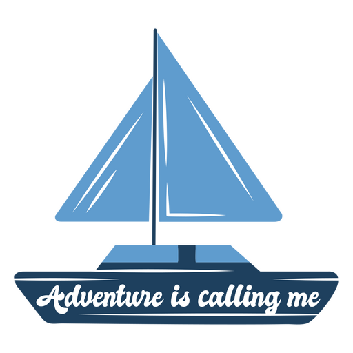Blue sailboat with the words adventure is calling me PNG Design