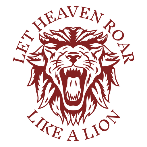 Let heaven roar like a lion PNG Design