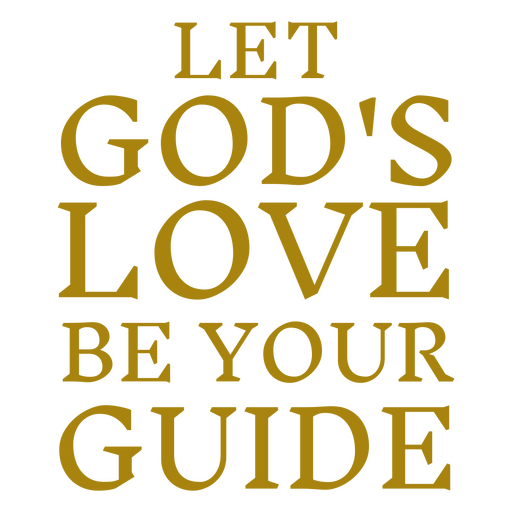 Let god's love be your guide PNG Design