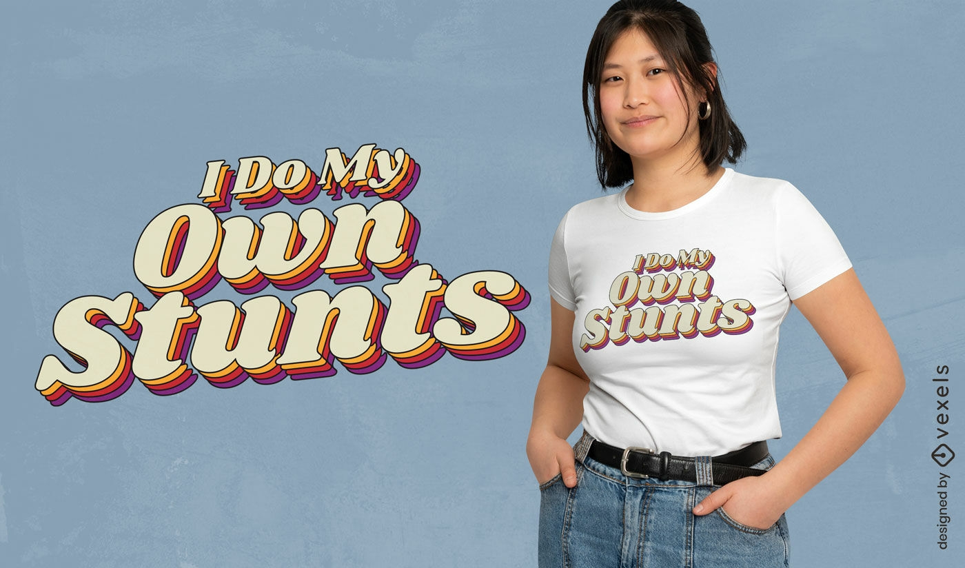 Bold stunts quote t-shirt design