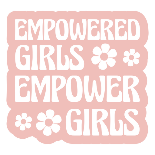 Empowered girls empowerment PNG Design