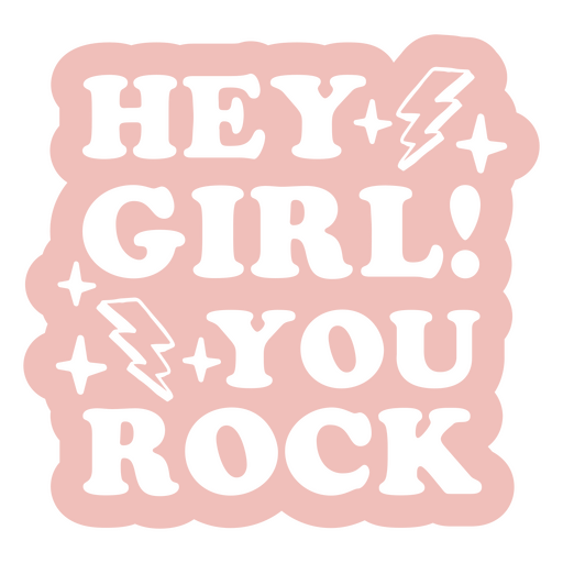 Hey girl you rock PNG Design