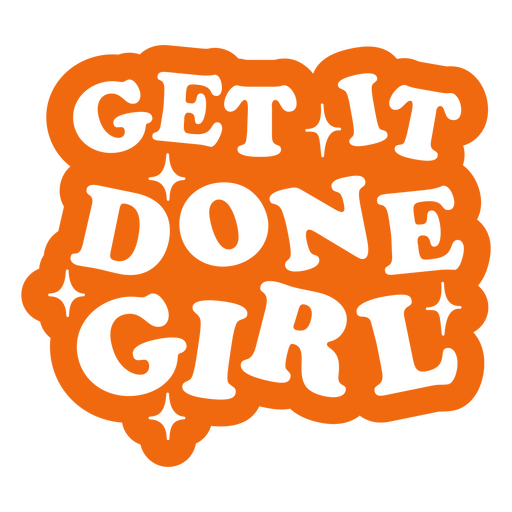 Get it done girl PNG Design