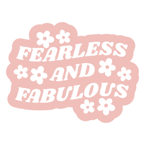 Fearless and fabulous PNG Design