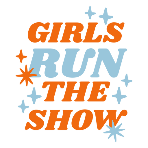 Empowering girls run the show quote design PNG Design