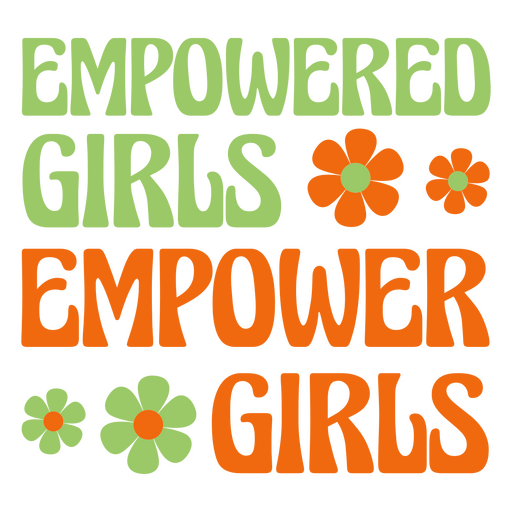 Slogan-Design zur Stärkung der Mädchen mit Blumen PNG-Design