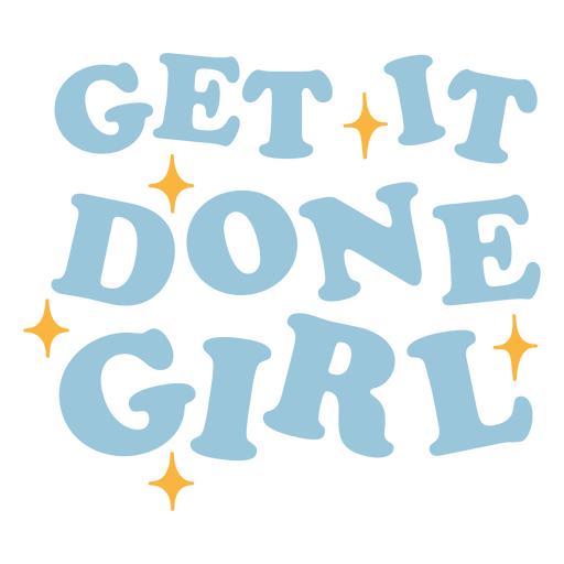 Motivierendes ?Get it done?-Zitatdesign für Mädchen PNG-Design