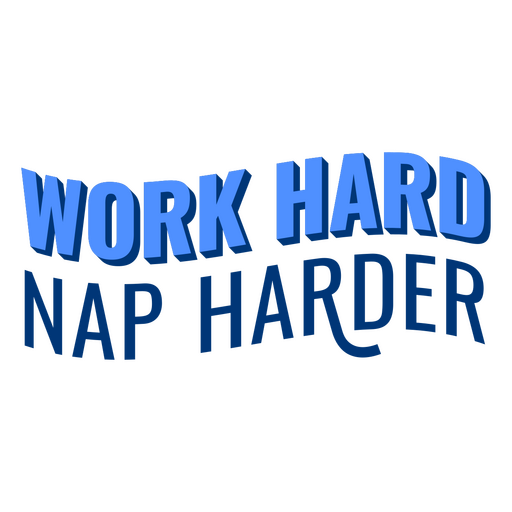 Work hard, nap harder PNG Design