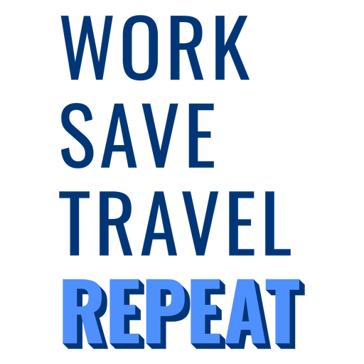Work save travel repeat PNG Design
